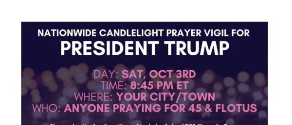 Developing: Candlelight Prayer Vigil Tonight for President Trump and First Lady Melania — 8:45 PM ET